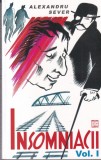 Alexandru Sever - Insomniacii Volumul 1, roman captivant actiune mister si suspans, carte beletristica romana brosata 2000