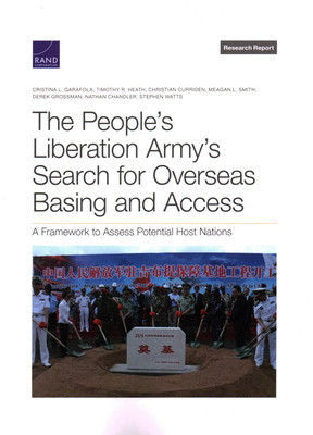 The People&amp;#039;s Liberation Army&amp;#039;s Search for Overseas Basing and Access: A Framework to Assess Potential Host Nations foto