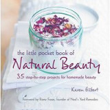 The Little Pocket Book of Natural Beauty : 35 Step-by-Step Projects for Homemade Beauty