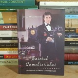 SERGIU MIHAIL NEDELEA - CAIETUL SOMELIURULUI : GHID PENTRU ASPIRANTI SI PROFESIONISTI , PLOIESTI , 2012 , DEDICATIE *