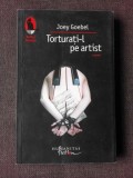 TORTURATI-L PE ARTIST - JOEY GOEBEL