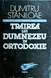 Dumitru Staniloae - Trairea lui Dumnezeu in Ortodoxie