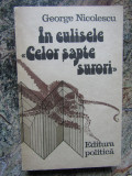 George Nicolescu - In Culisele &#039;&#039;Celor Sapte Surori&#039;&#039;