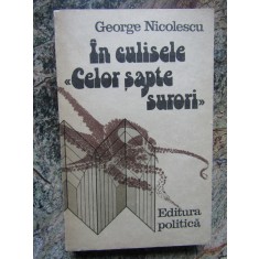 George Nicolescu - In Culisele &#039;&#039;Celor Sapte Surori&#039;&#039;