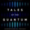 Tales of the Quantum: Understanding Physics&#039; Most Fundamental Theory