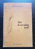 Ziua &icirc;n care pl&acirc;ng poeții - Mihai M. Macovei (prezintă autograful autorului)