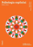 Psihologia copilului - Emil Verza, Florin Emil Verza - Trei
