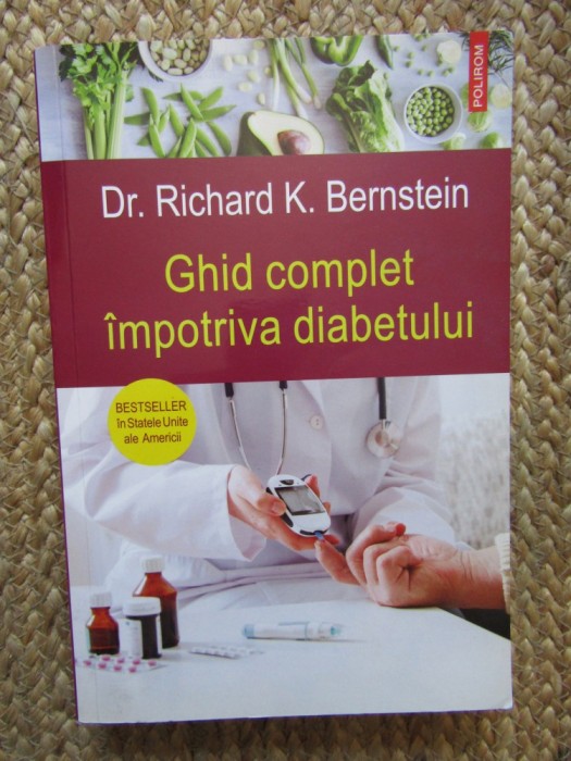 Ghid complet impotriva diabetului - Dr. Richard K. Bernstein