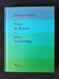Arta ca terapie &ndash; Alain de Botton, John Armstrong