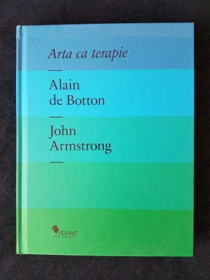 Arta ca terapie &amp;ndash; Alain de Botton, John Armstrong foto