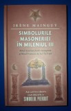 Irene Mainguy - Simbolurile masoneriei in mileniul III