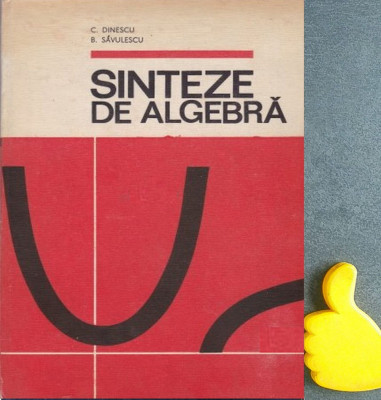 Sinteze de algebra C. Dinescu, B. Savulescu foto