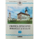Cronica Episcopiei Romanului si Husilor, vol. 6. Romanul si Husilor - 1994 - Ioachim Vasluianul (red.) ($V84)