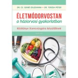 &Eacute;letm&oacute;dorvostan a h&aacute;ziorvosi gyakorlatban - K&eacute;zik&ouml;nyv licencvizsg&aacute;ra k&eacute;sz&uuml;lőknek - Dr. Cs. Szab&oacute; Zsuzsanna