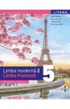 Limba franceza. Limba moderna 2 - Clasa 5 - Manual - Celine Himber, Corina Brillant, Sophie Erlich, Raisa Elena Vlad