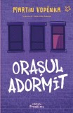 Orasul adormit - Martin Vopenka, Editura frontiera