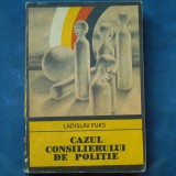 CAZUL CONSILIERULUI DE POLITIE - LADISLAV FUKS