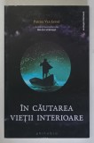IN CAUTAREA VIETII IINTERIOARE de PATRICE VAN EERSEL , 2022