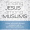 Finding Jesus Among Muslims: How Loving Islam Makes Me a Better Catholic