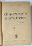 CEI SAPTE STALPI AI INTELEPCIUNII de COLONEL T.E. LAWRENCE , 1937