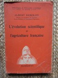 L EVOLUTION SCIENTIFIQUE ET L AGRICULTURE FRANCAISE - Demolon Albert