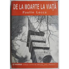 De la moarte la viata &ndash; Paulin Lecca
