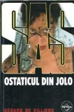 Ostaticul din Jolo Gerard de Villiers Editura Tinerama Colectia SAS 2005 Carte Literatura Straina Editie Veche