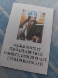 Carte(BROSURA)religioasa,RUGACIUNI IZBAVIREA DE VRAJI,FARMECE,DEOCHI,GALACTION