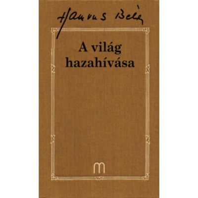 A vil&amp;aacute;g hazah&amp;iacute;v&amp;aacute;sa - Hamvas B&amp;eacute;la foto