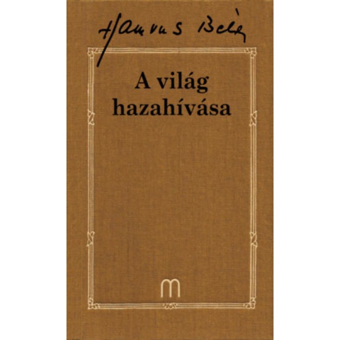 A vil&aacute;g hazah&iacute;v&aacute;sa - Hamvas B&eacute;la