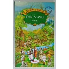 NUVELE de IOAN SLAVICI , SERIA ' BIBLIOTECA SCOLARULUI ' , 2016
