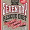 The Engine 2 Seven-Day Rescue Diet: Eat Plants, Lose Weight, Save Your Health