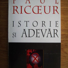 Paul Ricoeur - Istorie si Adevar filosofie a istoriei eseuri raul sinele istoria