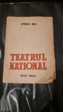 Teatrul National - Aprilie - Mai 1943-1944