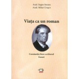 Viata ca un roman | Eugen Simion