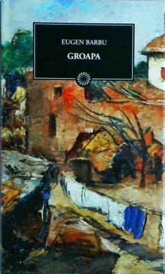 Eugen Barbu - Groapa foto