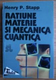 Henry Pierce Stapp - Ratiune, materie si mecanica cuantica