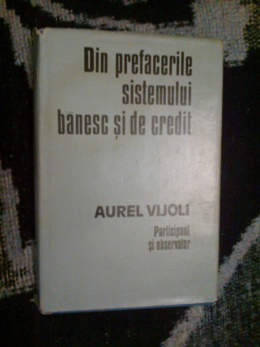 e0b Din prefacerile sistemului banesc si de credit- Aurel Vijoli