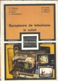 Receptoare de televiziune in culori - M. Silisteanu