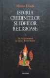 Istoria Credintelor Si Ideilor Religioase Vol. 3 - Mircea Eliade ,556048, Polirom