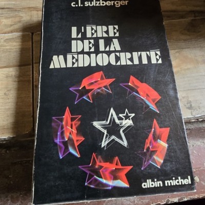 Lere de la mediocrite - C.L. Sulzberger foto