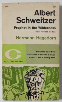 ALBERT SCHWEITZER , PROPHET IN THE WILDERNESS by HERMANN HAGEDORN , 1962 foto