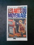 PROSPER MERIMEE - ETUDES SUR LES ARTS DU MOYEN AGE (1967, limba franceza)