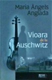 Vioara de la Auschwitz - Maria Angels Anglada, Meteor, Roman, 128 pagini, 2010