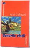 BUNURILE VIETII de PAUL GUIMARD , EDITIE REVAZUTA , 2005, Humanitas