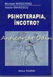 Psihoterapia, Incotro ? - Michael Wirsching, Vasile Mihaescu