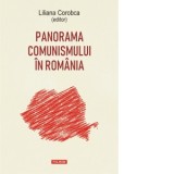 Panorama comunismului in Romania - Liliana Corobca