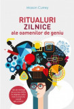 Ritualuri zilnice ale oamenilor de geniu - Mason Currey - Litera