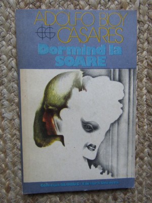 ADOLFO BIOY CASARES - DORMIND LA SOARE foto