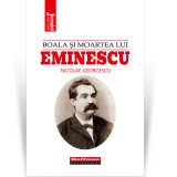 Boala si moartea lui Eminescu - Nicolae Georgescu